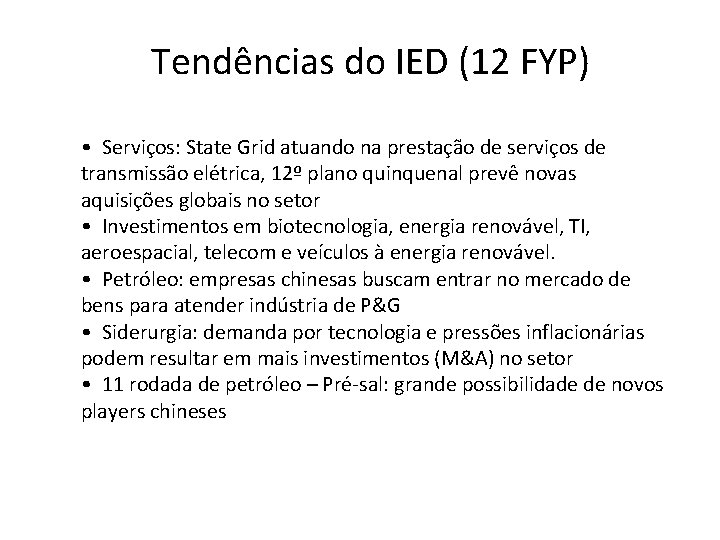 Tendências do IED (12 FYP) • Serviços: State Grid atuando na prestação de serviços