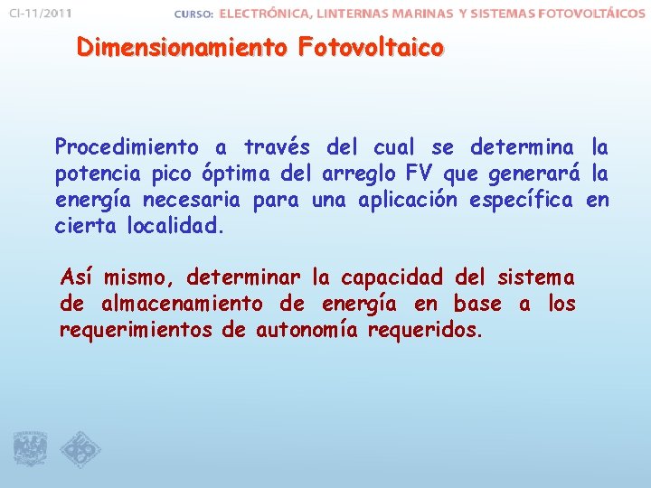 Dimensionamiento Fotovoltaico Procedimiento a través del cual se determina la potencia pico óptima del