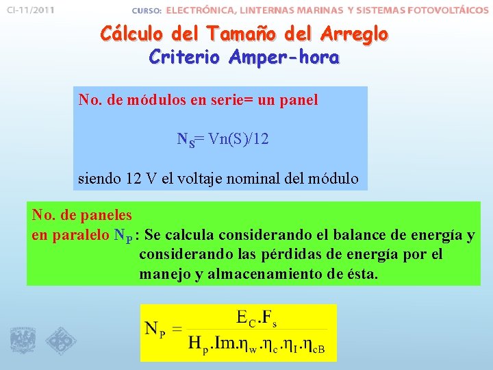 Cálculo del Tamaño del Arreglo Criterio Amper-hora No. de módulos en serie= un panel