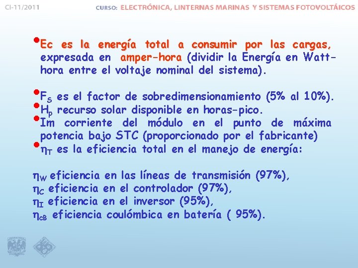  • Ec es la energía total a consumir por las cargas, expresada en
