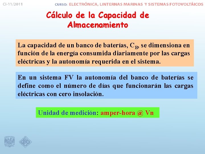 Cálculo de la Capacidad de Almacenamiento La capacidad de un banco de baterías, CB,