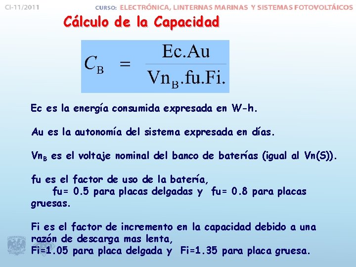 Cálculo de la Capacidad Ec es la energía consumida expresada en W-h. Au es