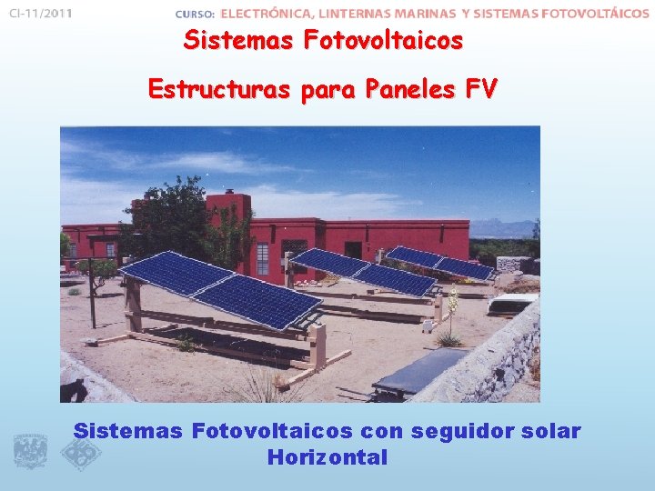 Sistemas Fotovoltaicos Estructuras para Paneles FV Sistemas Fotovoltaicos con seguidor solar Horizontal 