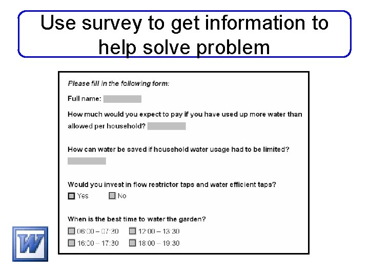 Use survey to get information to help solve problem 