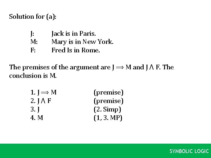 Solution for (a): J: M: F: Jack is in Paris. Mary is in New