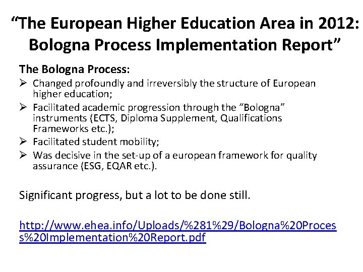 “The European Higher Education Area in 2012: Bologna Process Implementation Report” The Bologna Process: