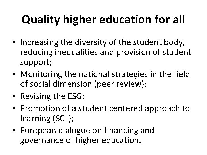 Quality higher education for all • Increasing the diversity of the student body, reducing