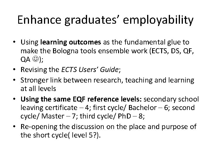 Enhance graduates’ employability • Using learning outcomes as the fundamental glue to make the