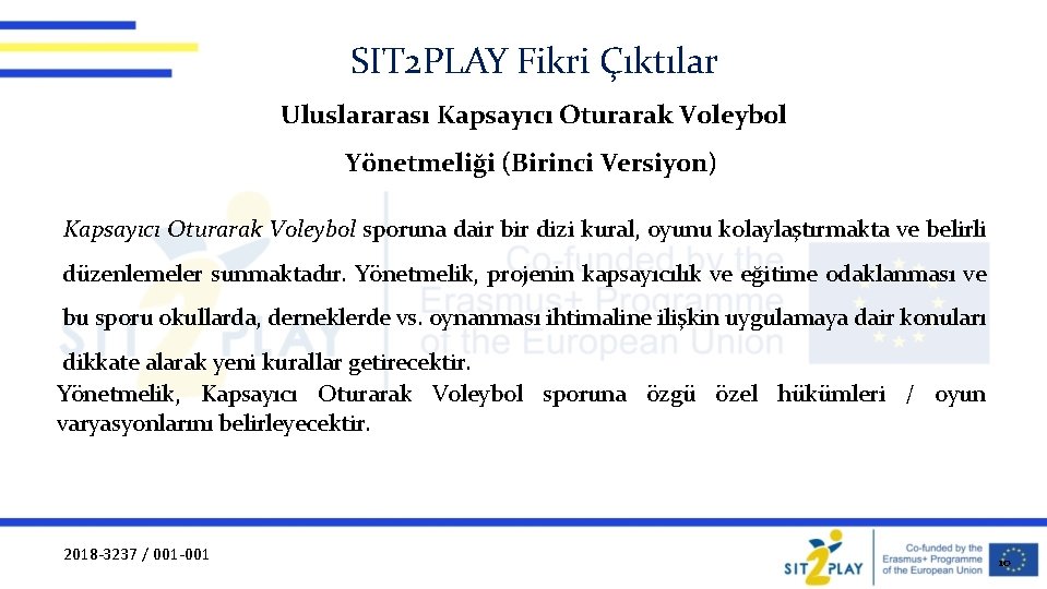 SIT 2 PLAY Fikri Çıktılar Uluslararası Kapsayıcı Oturarak Voleybol Yönetmeliği (Birinci Versiyon) Kapsayıcı Oturarak
