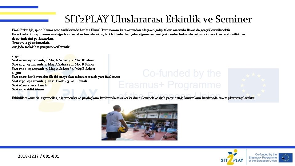 SIT 2 PLAY Uluslararası Etkinlik ve Seminer Final Etkinliği, 19 -20 Kasım 2019 tarihlerinde