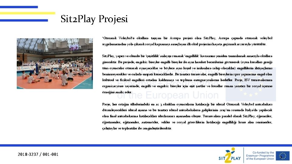 Sit 2 Play Projesi ‘Oturarak Voleybol’u okullara taşıyan bir Avrupa projesi olan Sit 2