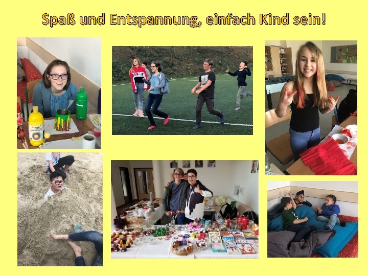 Spaß und Entspannung, einfach Kind sein! 