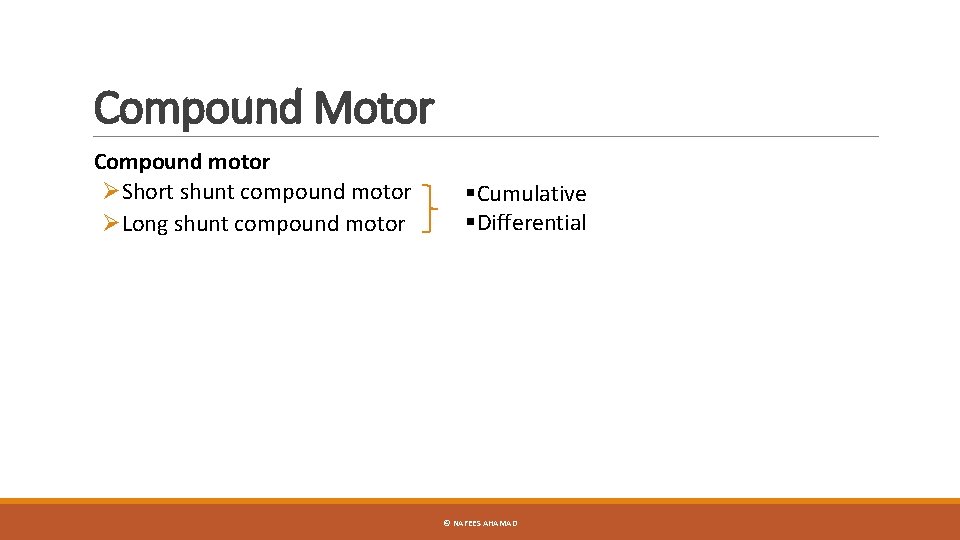 Compound Motor Compound motor ØShort shunt compound motor ØLong shunt compound motor §Cumulative §Differential