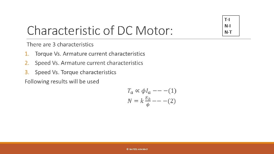 Characteristic of DC Motor: © NAFEES AHAMAD T-I N-T 