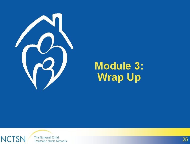 Module 3: Wrap Up 25 