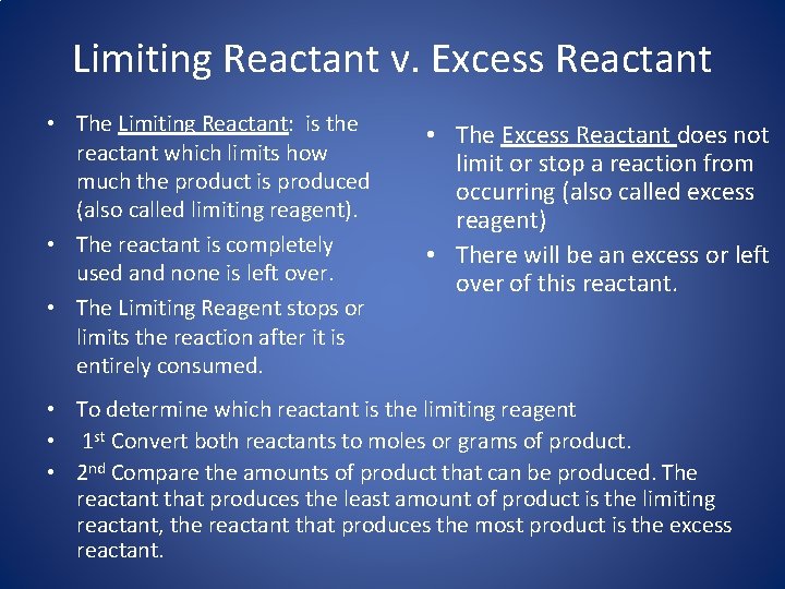 Limiting Reactant v. Excess Reactant • The Limiting Reactant: is the reactant which limits
