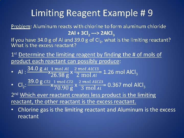 Limiting Reagent Example # 9 Problem: Aluminum reacts with chlorine to form aluminum chloride