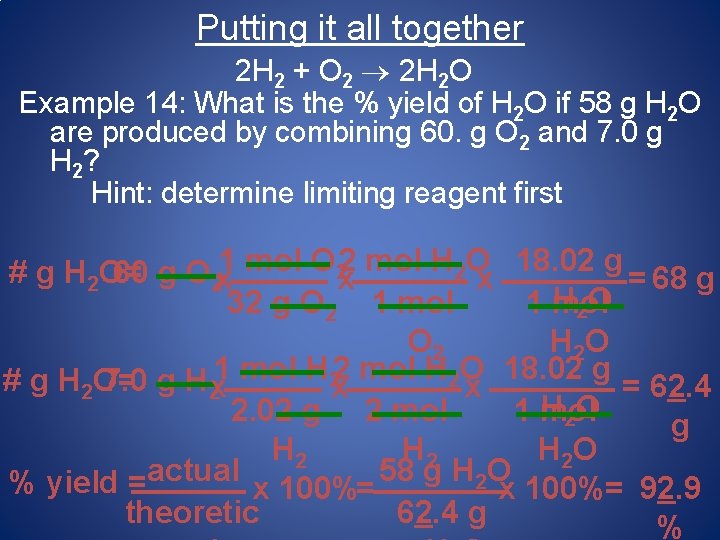 Putting it all together 2 H 2 + O 2 2 H 2 O