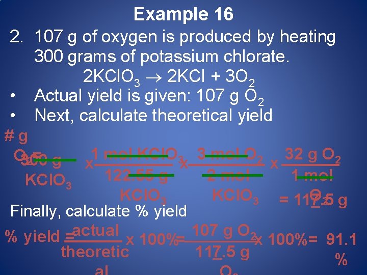 Example 16 2. 107 g of oxygen is produced by heating 300 grams of