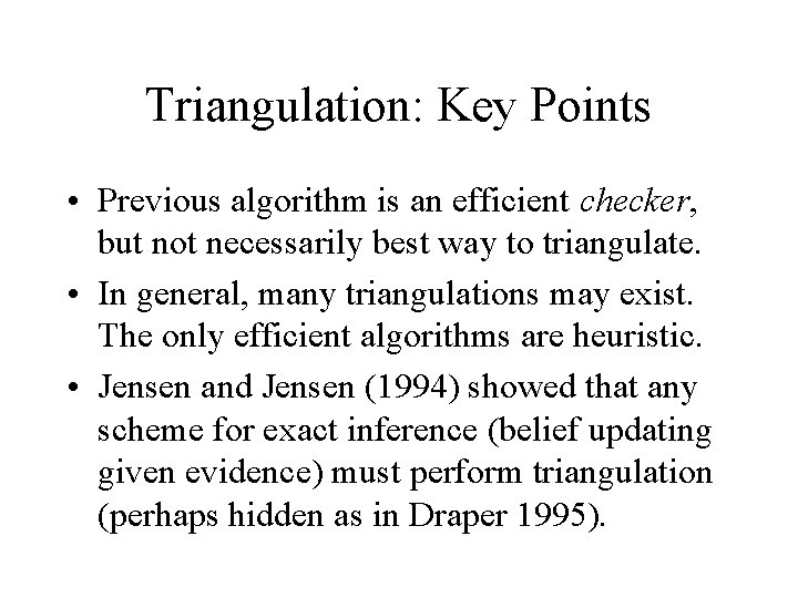 Triangulation: Key Points • Previous algorithm is an efficient checker, but not necessarily best