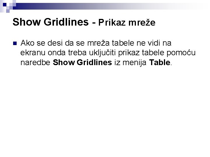 Show Gridlines - Prikaz mreže n Ako se desi da se mreža tabele ne