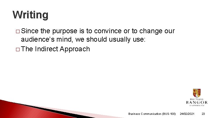 Writing � Since the purpose is to convince or to change our audience’s mind, Writing � Since the purpose is to convince or to change our audience’s mind,