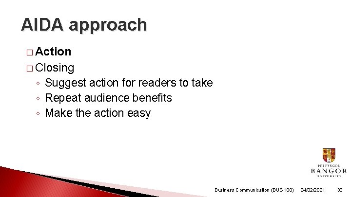 AIDA approach � Action � Closing ◦ Suggest action for readers to take ◦ AIDA approach � Action � Closing ◦ Suggest action for readers to take ◦