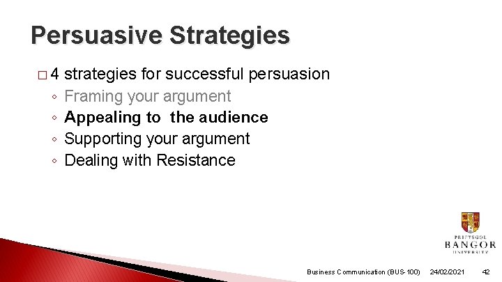 Persuasive Strategies � 4 ◦ ◦ strategies for successful persuasion Framing your argument Appealing Persuasive Strategies � 4 ◦ ◦ strategies for successful persuasion Framing your argument Appealing