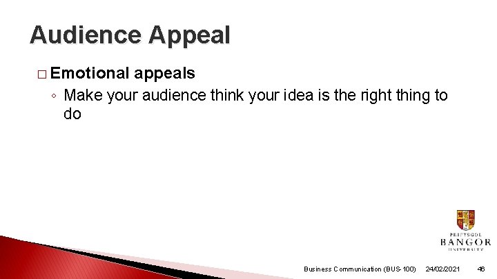 Audience Appeal � Emotional appeals ◦ Make your audience think your idea is the Audience Appeal � Emotional appeals ◦ Make your audience think your idea is the