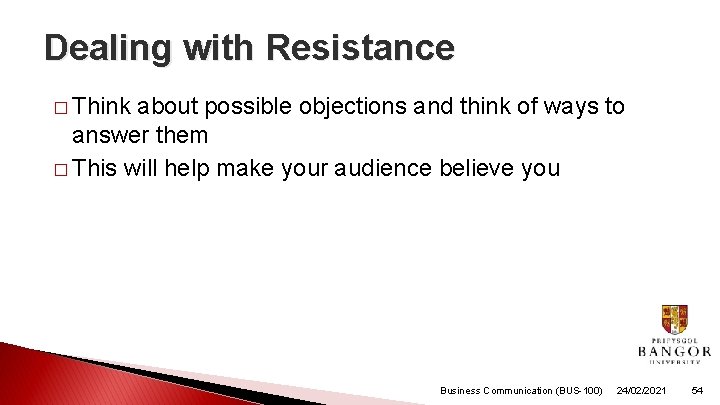 Dealing with Resistance � Think about possible objections and think of ways to answer Dealing with Resistance � Think about possible objections and think of ways to answer