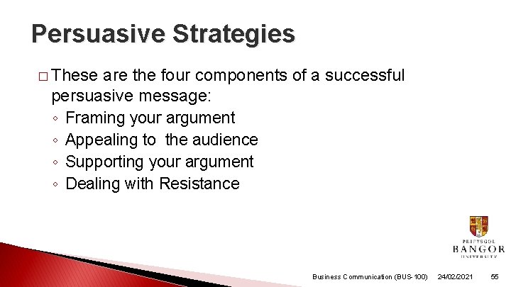 Persuasive Strategies � These are the four components of a successful persuasive message: ◦ Persuasive Strategies � These are the four components of a successful persuasive message: ◦