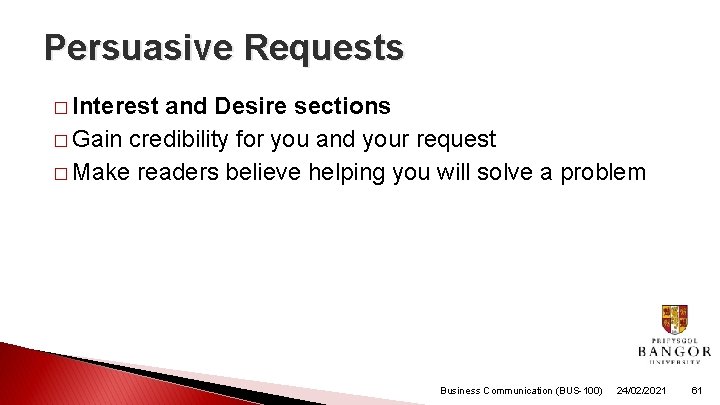 Persuasive Requests � Interest and Desire sections � Gain credibility for you and your Persuasive Requests � Interest and Desire sections � Gain credibility for you and your