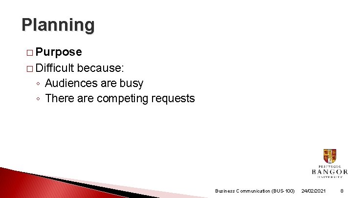 Planning � Purpose � Difficult because: ◦ Audiences are busy ◦ There are competing Planning � Purpose � Difficult because: ◦ Audiences are busy ◦ There are competing