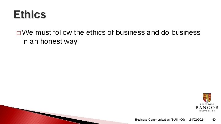 Ethics � We must follow the ethics of business and do business in an Ethics � We must follow the ethics of business and do business in an