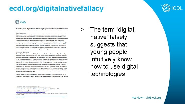 ecdl. org/digitalnativefallacy > The term ‘digital native’ falsely suggests that young people intuitively know