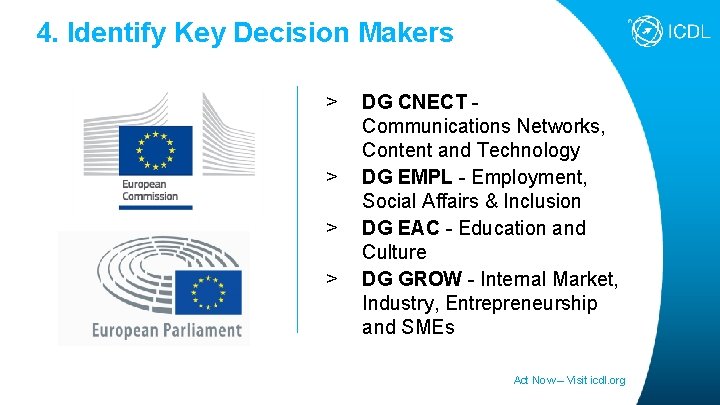 4. Identify Key Decision Makers > > DG CNECT - Communications Networks, Content and