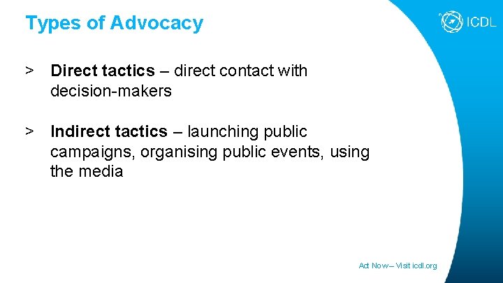 Types of Advocacy > Direct tactics – direct contact with decision-makers > Indirect tactics
