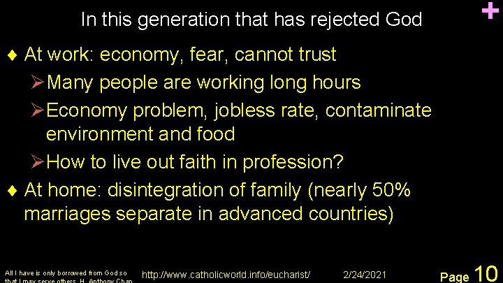 + In this generation that has rejected God ¨ At work: economy, fear, cannot