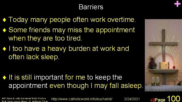 + Barriers ¨ Today many people often work overtime. ¨ Some friends may miss