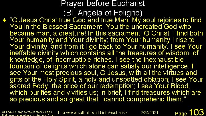 Prayer before Eucharist (Bl. Angela of Foligno) ¨ “O Jesus Christ true God and