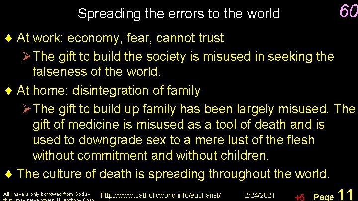 60 Spreading the errors to the world ¨ At work: economy, fear, cannot trust