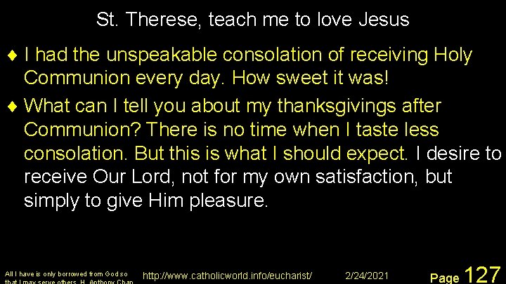 St. Therese, teach me to love Jesus ¨ I had the unspeakable consolation of