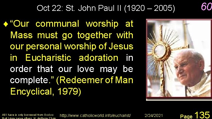 60 Oct 22: St. John Paul II (1920 – 2005) ¨ “Our communal worship