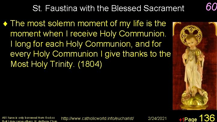 St. Faustina with the Blessed Sacrament 60 ¨ The most solemn moment of my