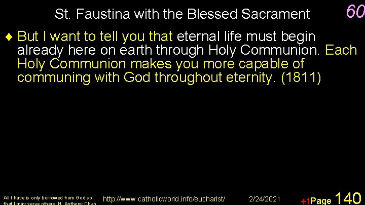 St. Faustina with the Blessed Sacrament 60 ¨ But I want to tell you