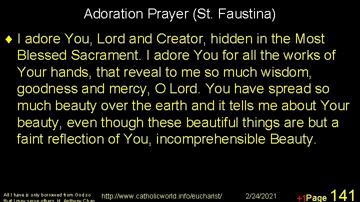 Adoration Prayer (St. Faustina) ¨ I adore You, Lord and Creator, hidden in the