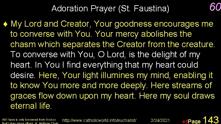 60 Adoration Prayer (St. Faustina) ¨ My Lord and Creator, Your goodness encourages me