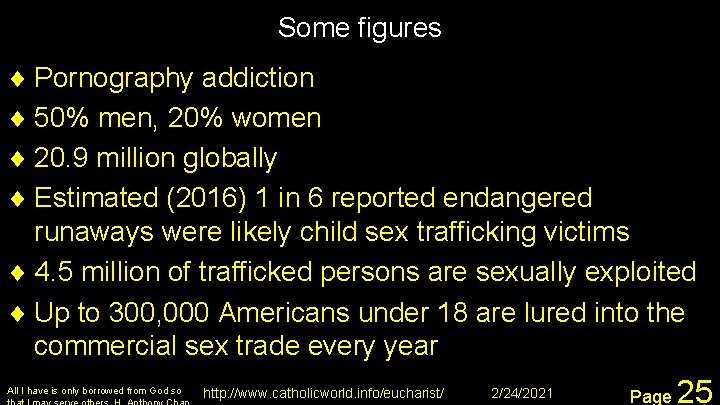 Some figures ¨ Pornography addiction ¨ 50% men, 20% women ¨ 20. 9 million