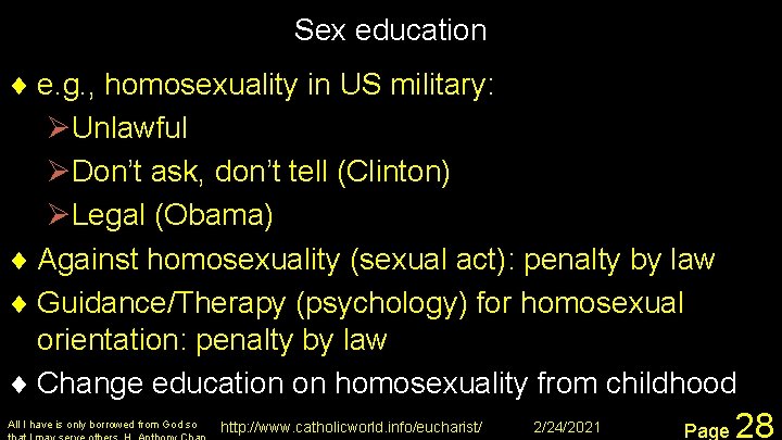 Sex education ¨ e. g. , homosexuality in US military: ØUnlawful ØDon’t ask, don’t