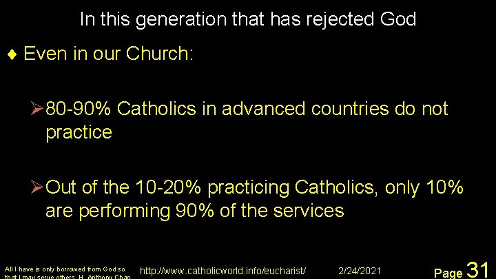 In this generation that has rejected God ¨ Even in our Church: Ø 80
